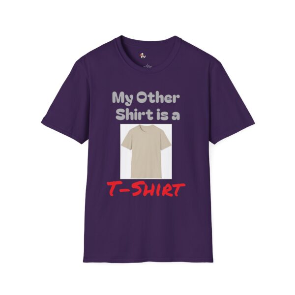 My Other Shirt Unisex Softstyle T-Shirt - Image 15