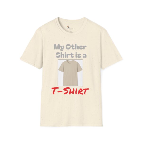 My Other Shirt Unisex Softstyle T-Shirt