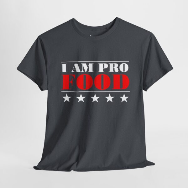 I Am Pro Food - Unisex Heavy Cotton Tee - Image 15