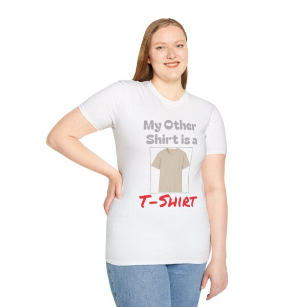 My Other Shirt Unisex Softstyle T-Shirt - Image 4